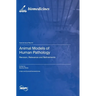 Animal Models of Human Pathology: Revision, Relevance and Refinements