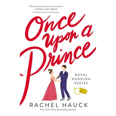 Once Upon a Prince: A Sweet, Royal-Meets-Commoner Love Story
