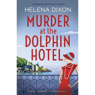 Murder at the Dolphin Hotel: A gripping cozy historical mystery
