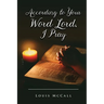 According to Your Word Lord, I Pray