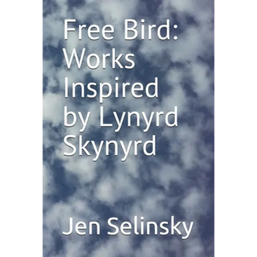 Free Bird: Works Inspired by Lynyrd Skynyrd