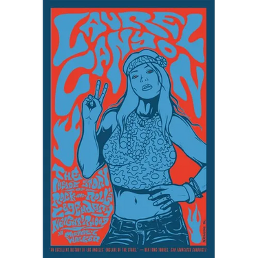 Laurel Canyon: The Inside Story of Rock-And-Roll's Legendary Neighborhood