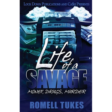 Life of a Savage: Money, Drugs, Murder