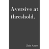 Aversive at threshold