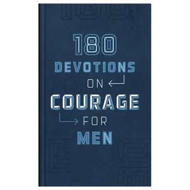 180 Devotions on Courage for Men