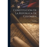 Constitución De La República De Colombia
