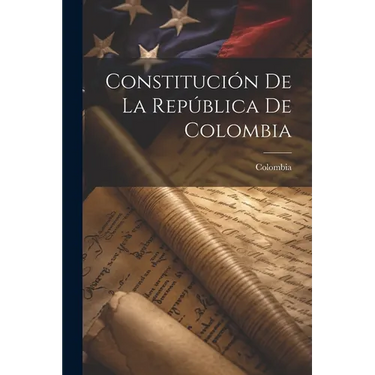 Constitución De La República De Colombia