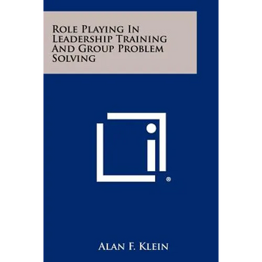 Role Playing In Leadership Training And Group Problem Solving