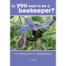 So you want to be a beekeeper?