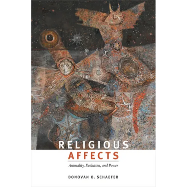 Religious Affects: Animality, Evolution, and Power