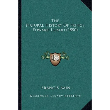 The Natural History Of Prince Edward Island (1890)