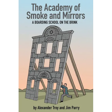 The Academy of Smoke and Mirrors: A Boarding School on the Brink