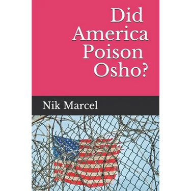Did America Poison Osho?