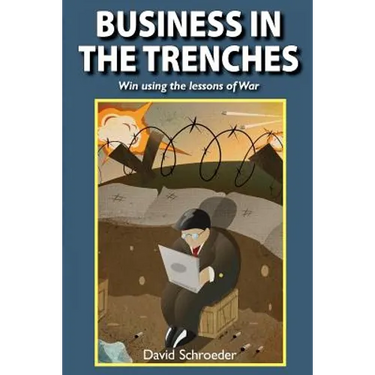Business in the Trenches