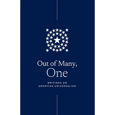 Out of Many, One: Writings on American Universalism
