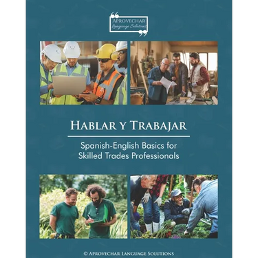 Hablar y Trabajar: Spanish-English Basics for Skilled Trades Professionals