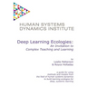 Deep Learning Ecologies: An Invitation to Complex Teaching and Learning