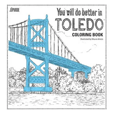 You Will Do Better In Toledo Coloring Book
