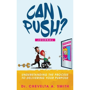 Can I Push? Journal: Understanding the Process to Delivering Your Purpose