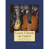 Learn Chords on Guitar: Volume III - Major Harmony 4 Note Chords