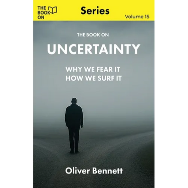 The Book On Uncertainty: Why We Crave Control, and How to Let Go