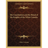 The Constitution and the Ritual of the Knights of the White Camelia