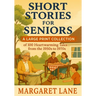 Short Stories for Seniors: A Large Print Collection of 100 Heartwarming Tales from the 1950s to 1970s