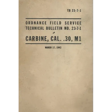 United States Army Ordnance Field Service Technical Bulletin No. TB 23-7-1 Carbine, Cal. .30, M1 Rifle