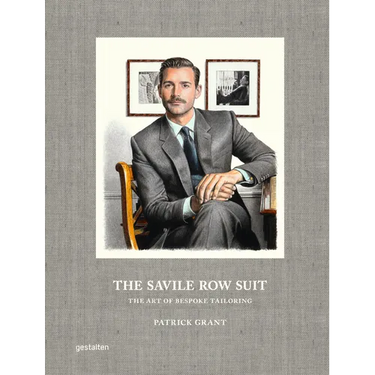The Savile Row Suit: The Art of Bespoke Tailoring