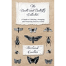 The Beetle and Butterfly Collection - A Guide to Collecting, Arranging and Preserving Insects at Home