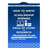 How to Write a Scholarship-Winning Field of Study and Research Program Plan