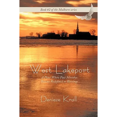 West Lakeport: A Place Where Past Mistakes Become Redefined as Blessings