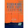 Research Methods in Social Studies Education: Contemporary Issues and Perspectives (PB)