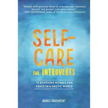 Self-Care for Introverts: 17 Soothing Rituals for Peace in a Hectic World