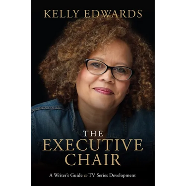 The Executive Chair: A Writer's Guide to TV Series Development