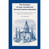 The Founders of Anne Arundel and Howard Counties, Maryland. A Genealogical and Biographical Review from Wills, Deeds and Church Records