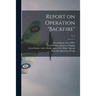 Report on Operation "Backfire"; v. 3