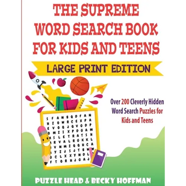The Supreme Word Search Book for Kids and Teens - Large Print Edition: Over 200 Cleverly Hidden Word Search Puzzles for Kids and Teens