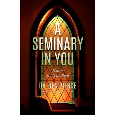 A Seminary In You: How to Study the Bible