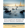 The Complete Works of Ralph Waldo Emerson, Volume IV