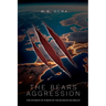 The Bears Aggression: The Invasion of Europe by the Russians Has Begun