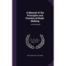 A Manual of the Principles and Practice of Road-Making: ...And Rail-Roads
