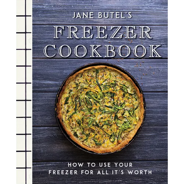 Jane Butel's Freezer Cookbook: How to Use Your Freezer for All It's Worth