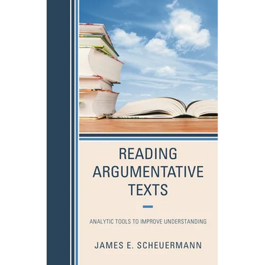 Reading Argumentative Texts: Analytic Tools to Improve Understanding