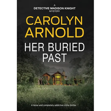 Her Buried Past: A tense and completely addictive crime thriller