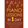 Piano Lessons: In 1 Day - Bundle - The Only 4 Books You Need to Learn How to Play Piano Music, Piano Chords and Piano Exercises Today