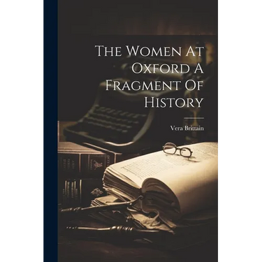The Women At Oxford A Fragment Of History