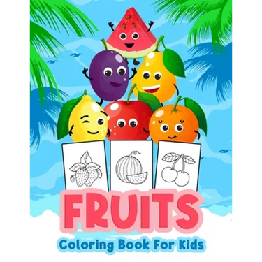 Fruits Coloring Book for Kids: Kids Coloring Book Filled with Fruits Designs, Cute Gift for Boys and Girls Ages 4-8