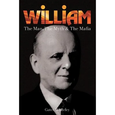 William: The Man, The Myth & The Mafia