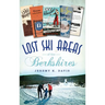 Lost Ski Areas of the Berkshires